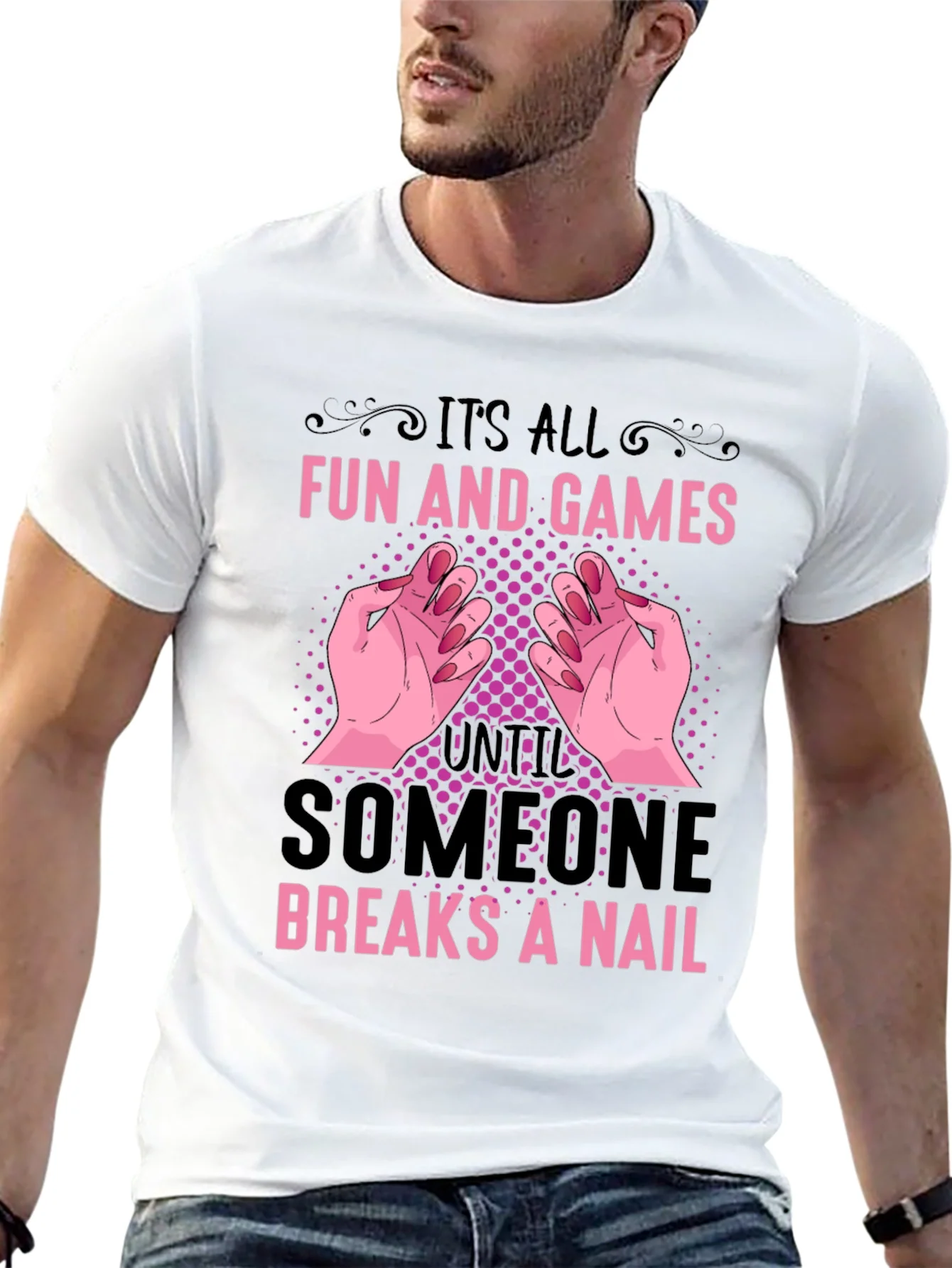Funny Nail Break T-Shirt - All Fun and Games