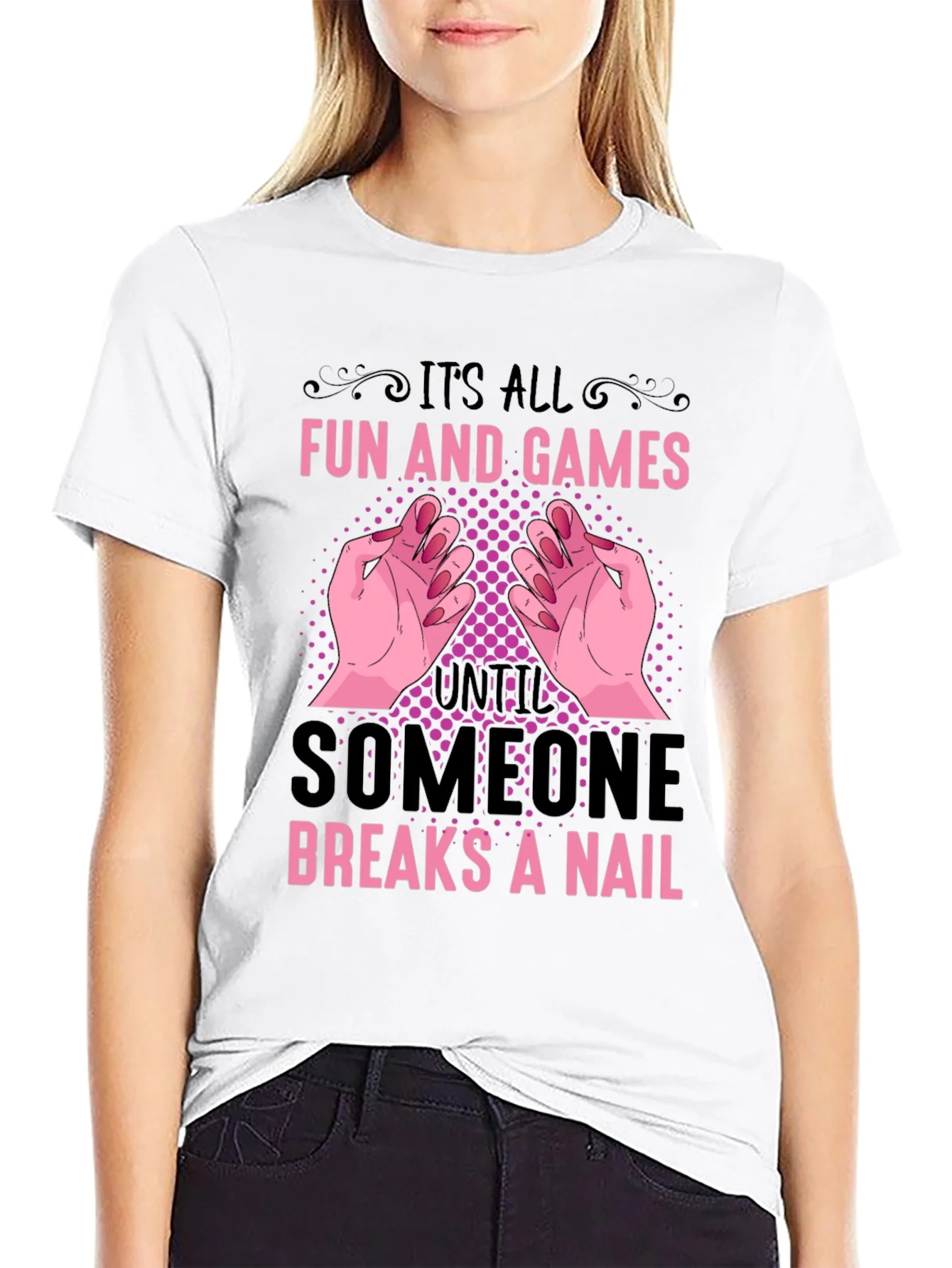Funny Nail Break T-Shirt - All Fun and Games