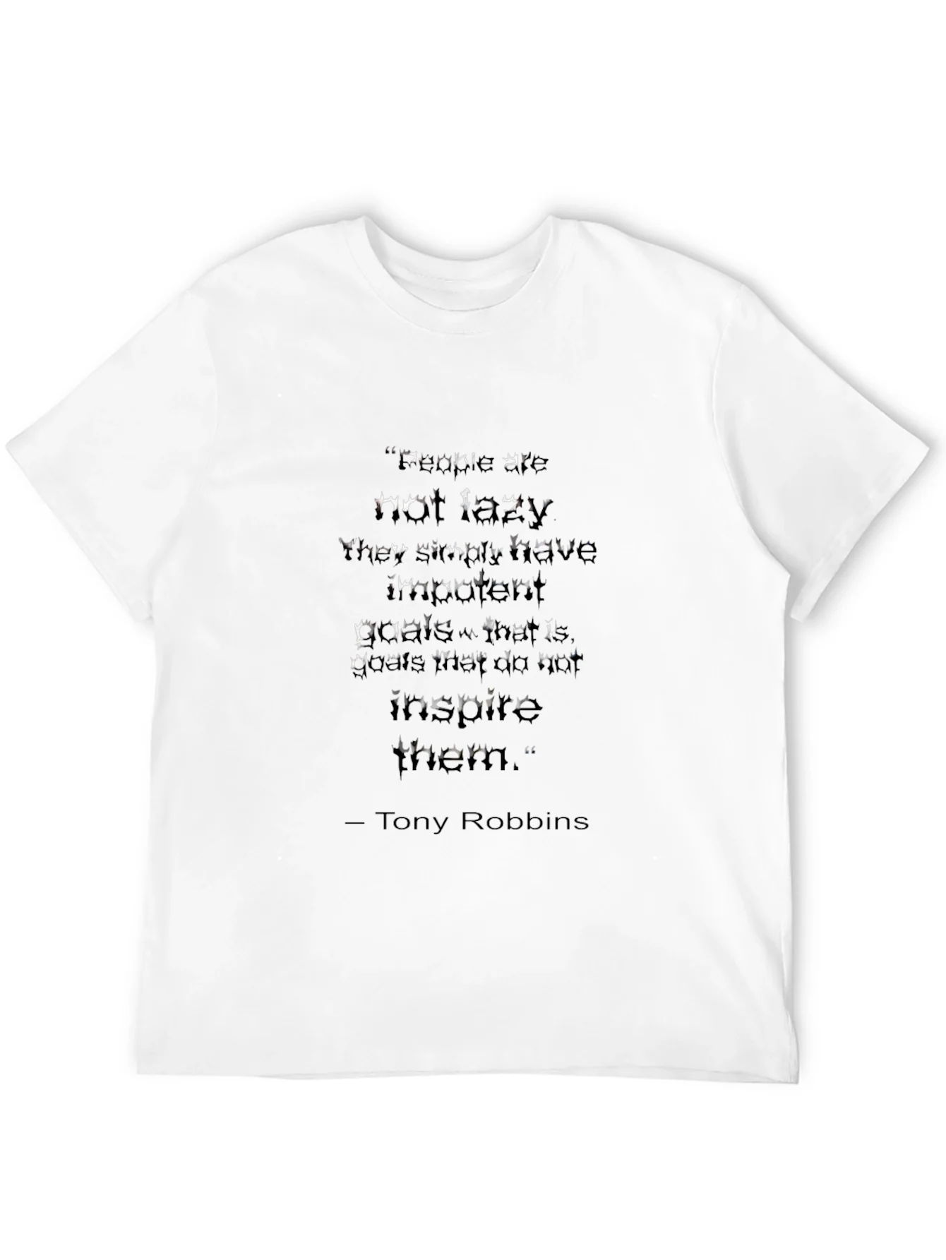 Motivational T-Shirt - Tony Robbins Quote