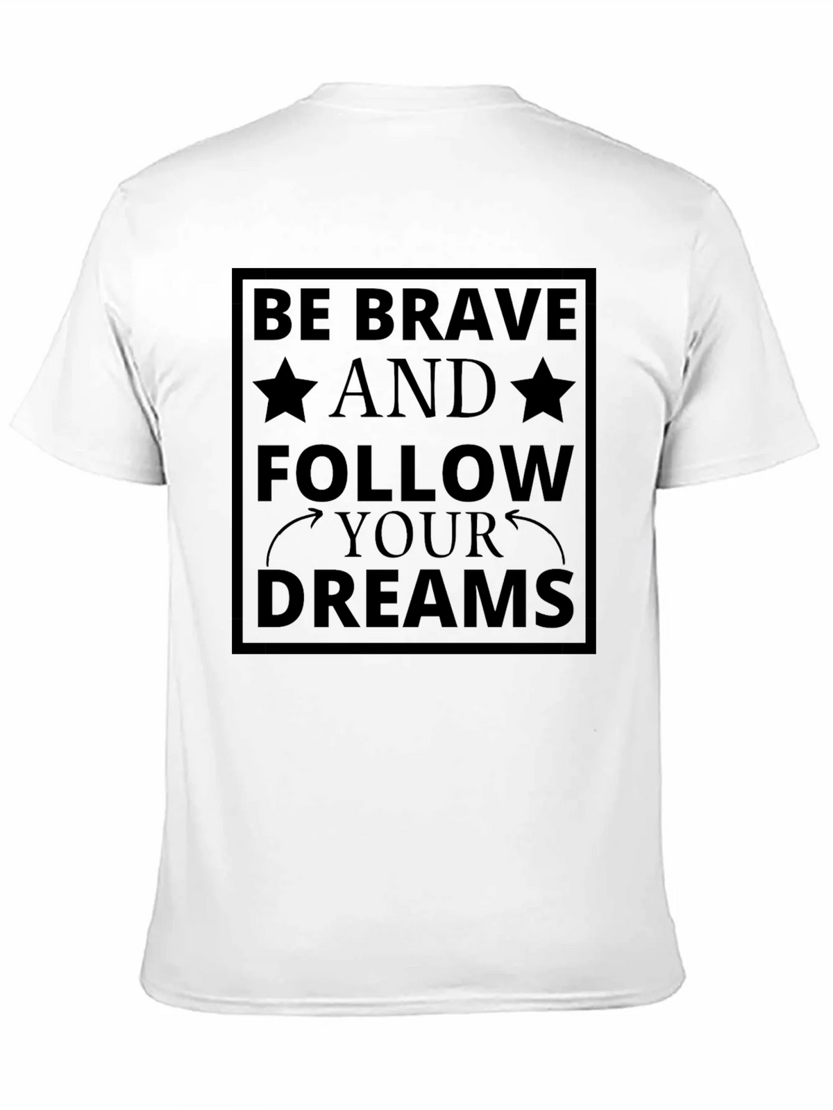 Be Brave Follow Your Dreams Black T-Shirt