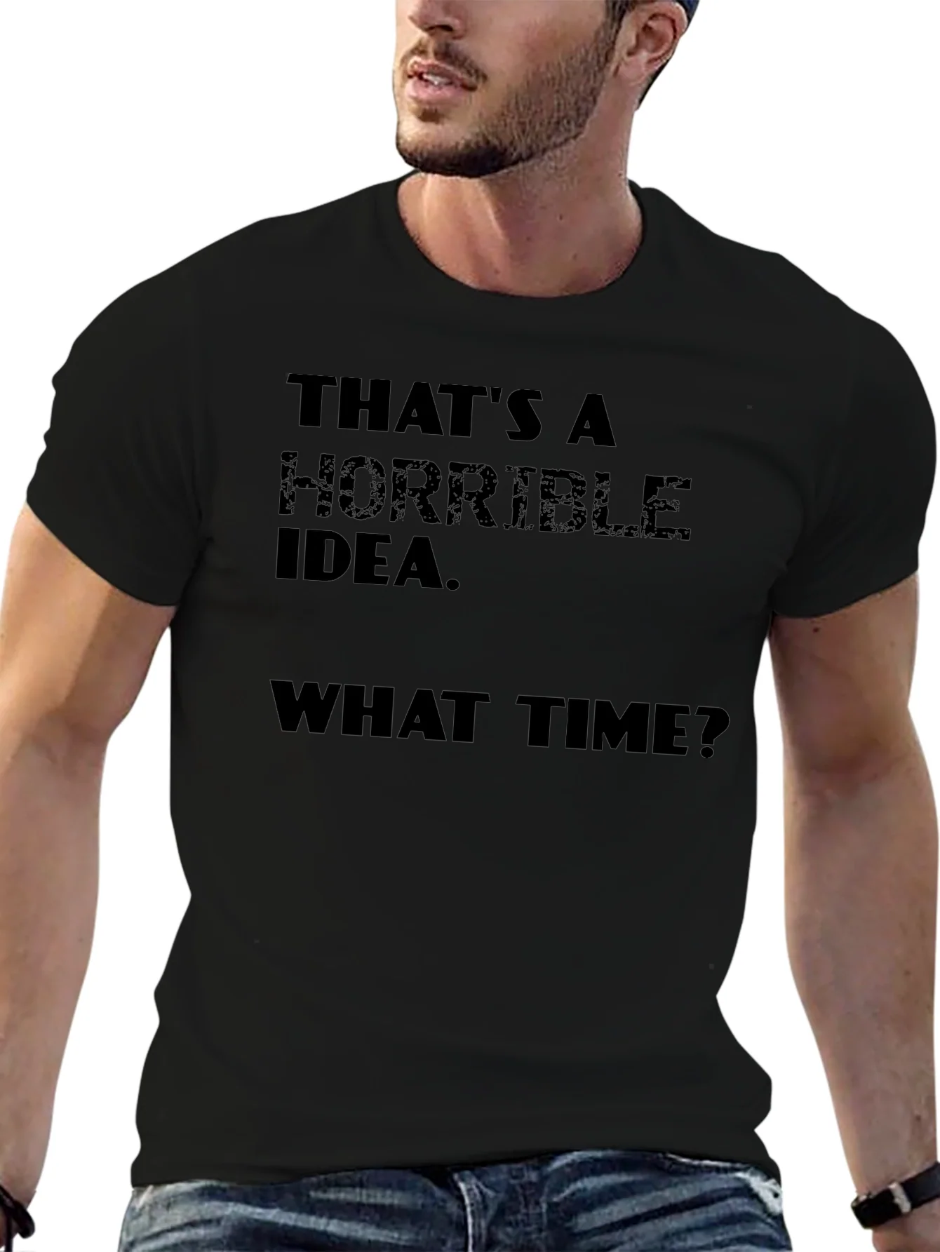 Horrible Idea T-Shirt - Funny Sarcastic Tee
