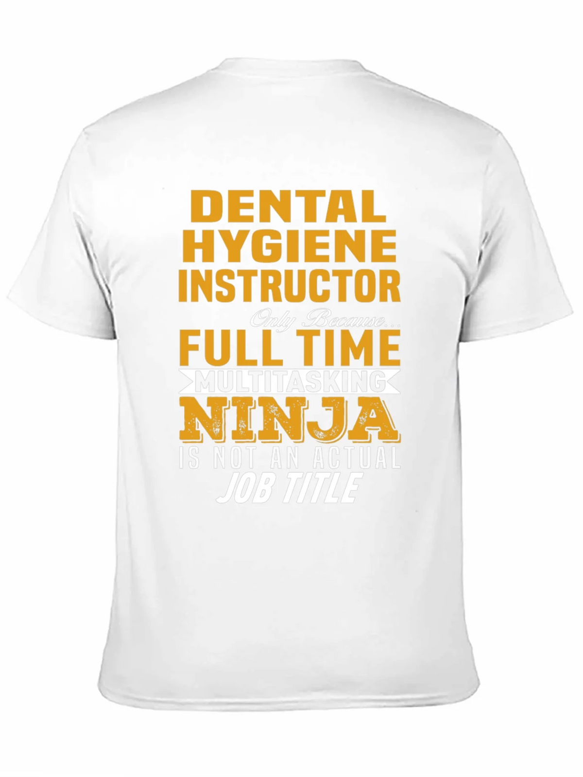 Dental Hygiene Instructor Multitasking Ninja T-Shirt