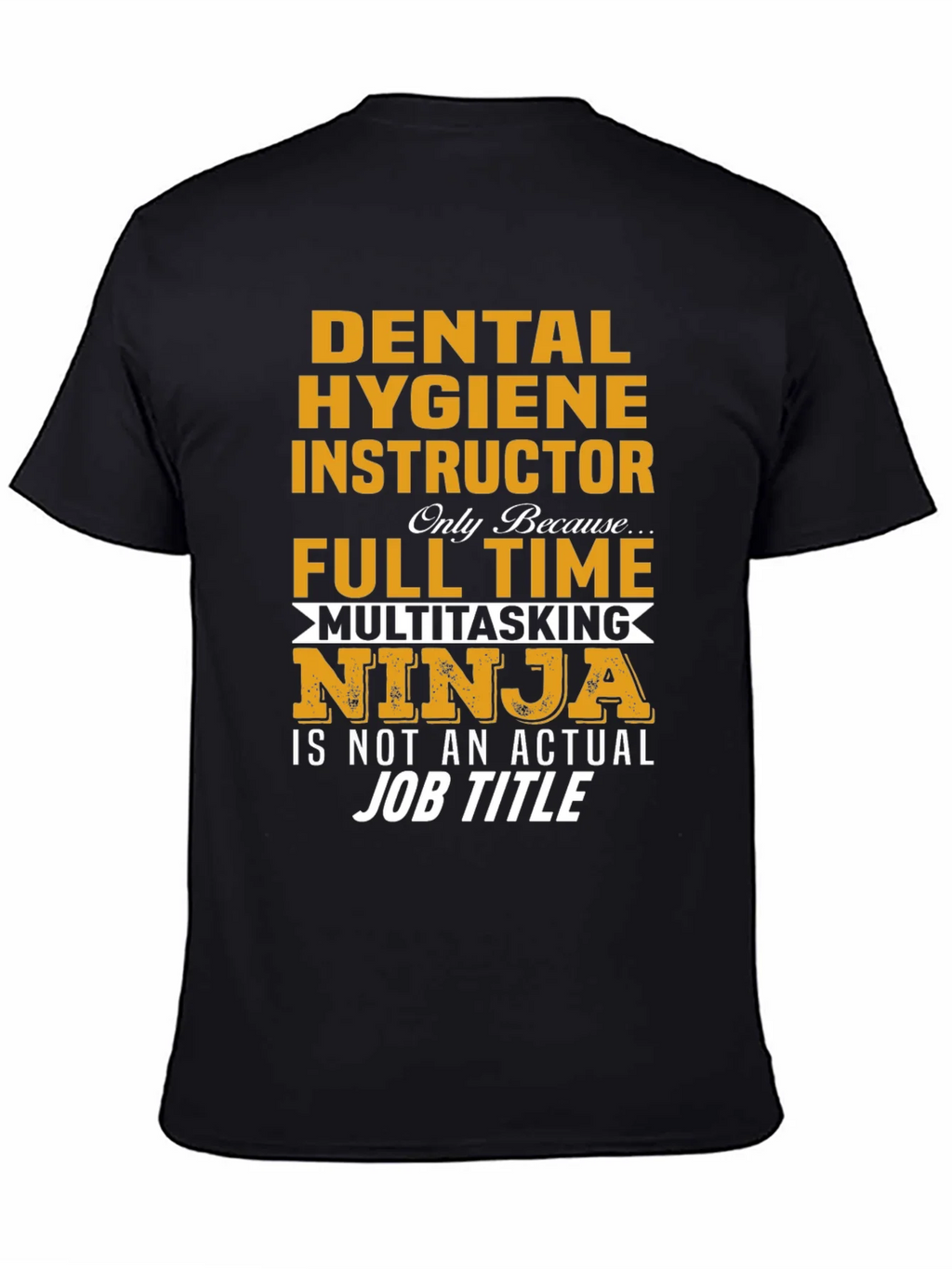 Dental Hygiene Instructor Multitasking Ninja T-Shirt