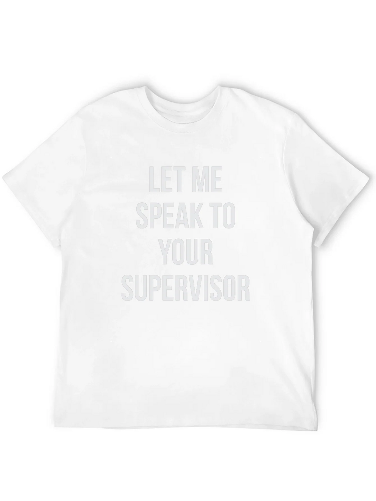 Speak To Supervisor T-Shirt