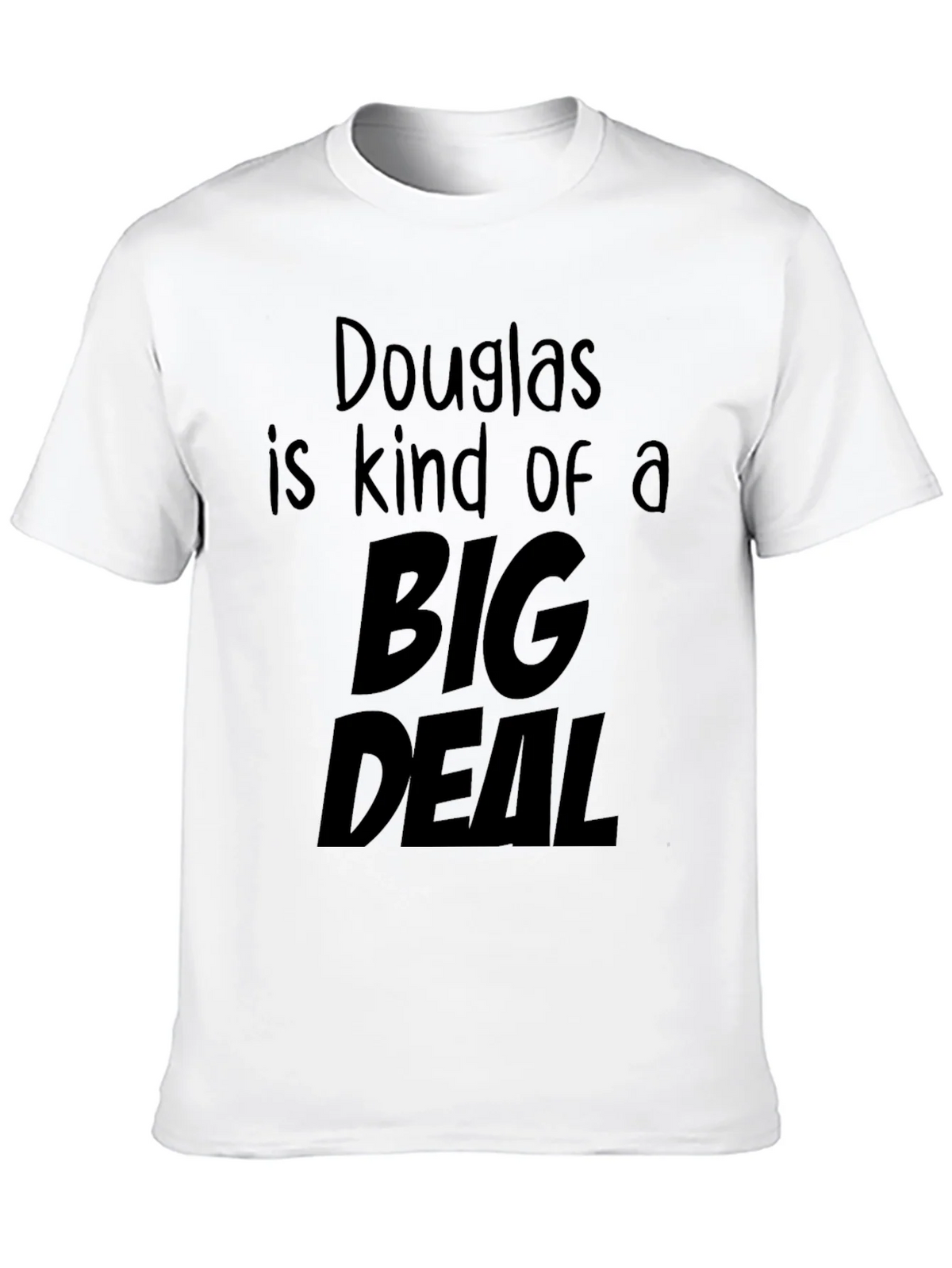 Douglas is Kind of a Big Deal Black T-Shirt