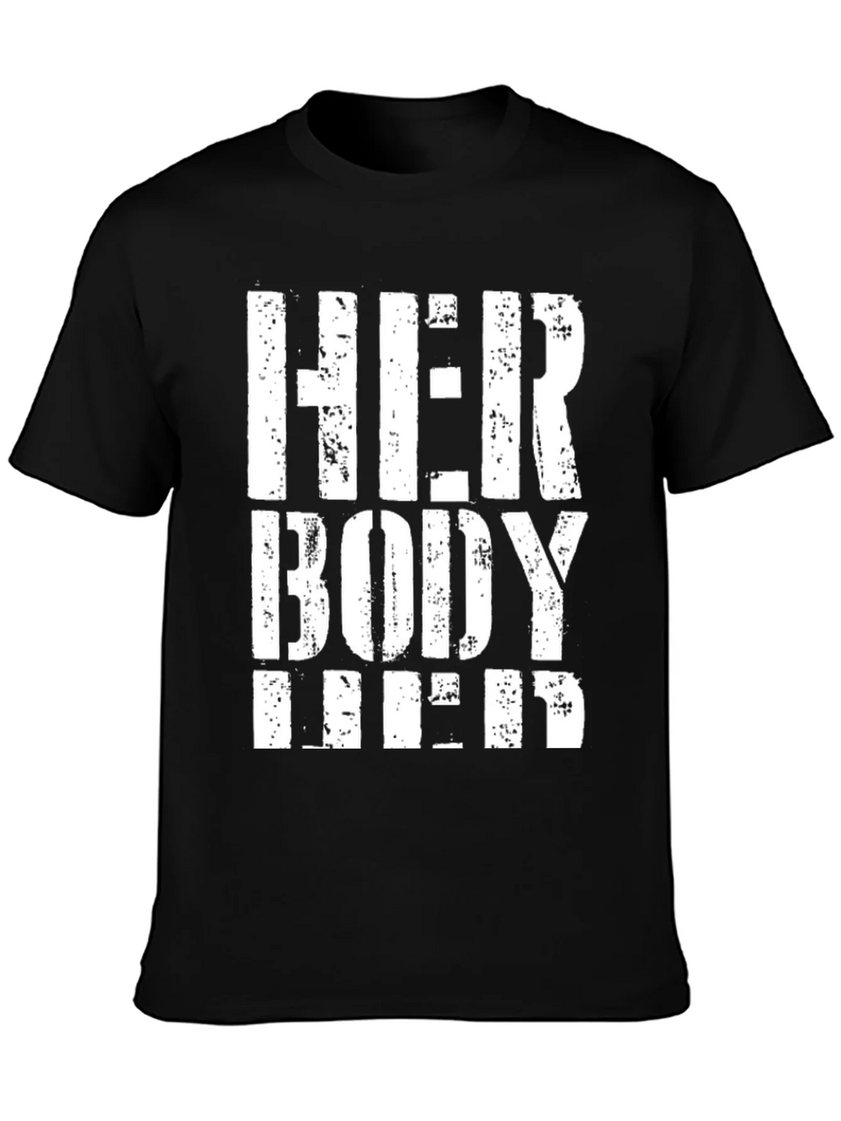 Her Body Her Choice T-Shirt - Pro Choice