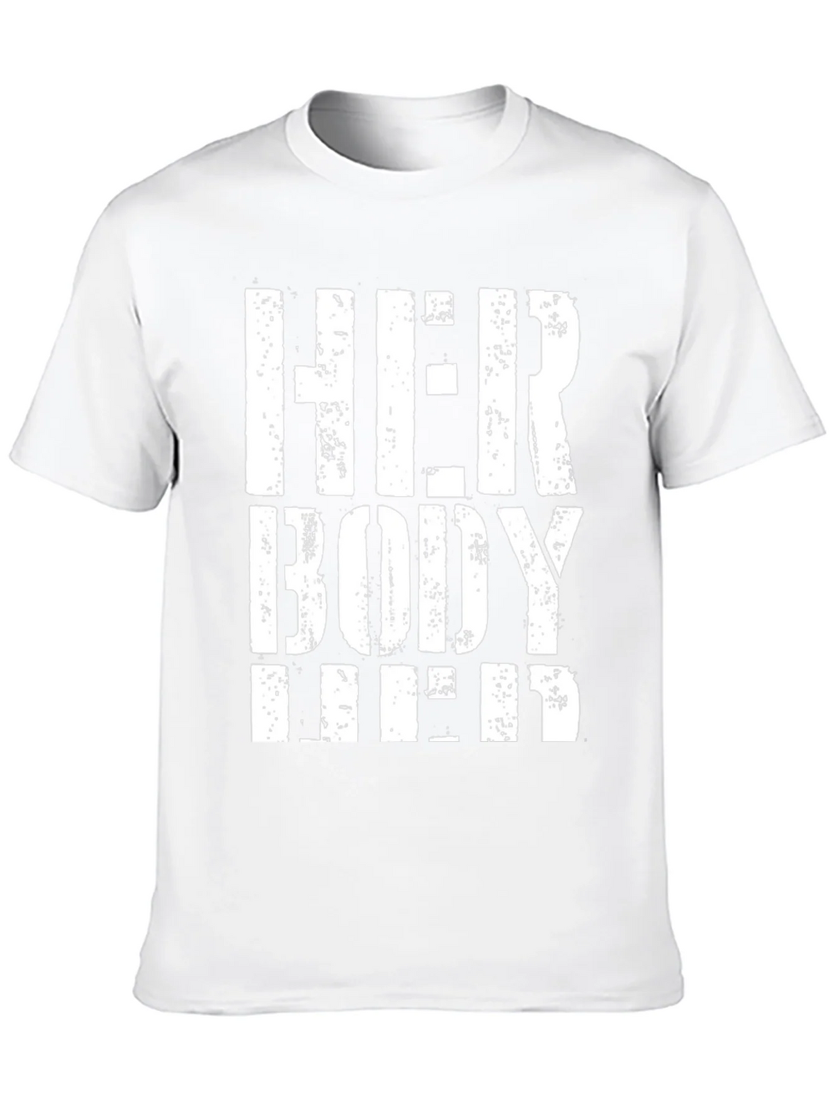 Her Body Her Choice T-Shirt - Pro Choice