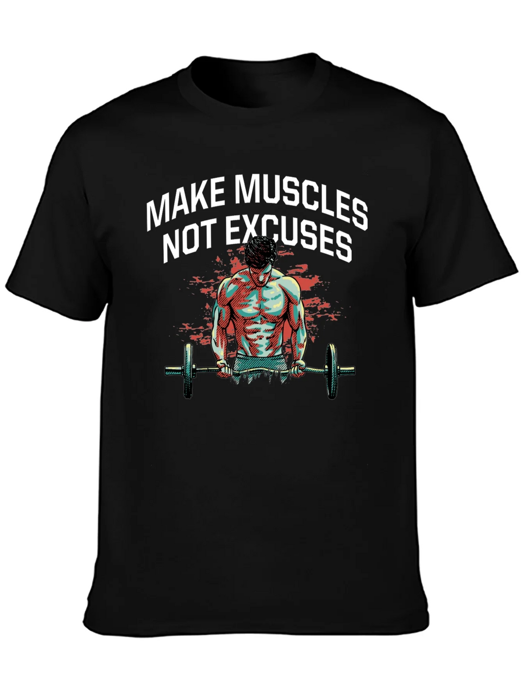 Make Muscles T-Shirt - Workout Motivation Tee