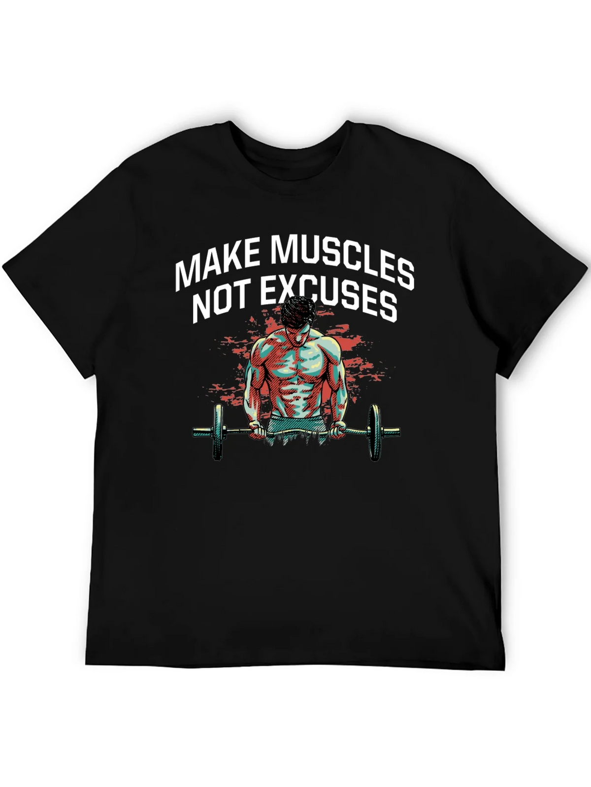 Make Muscles T-Shirt - Workout Motivation Tee