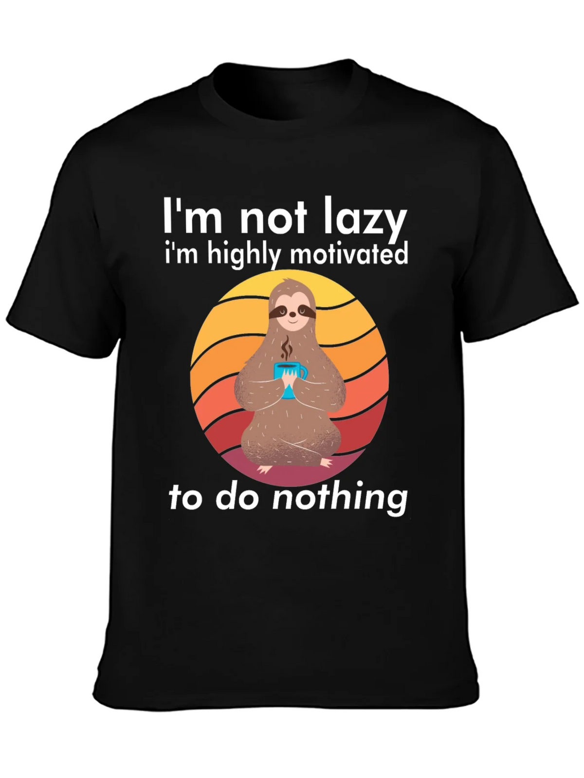 Lazy Sloth Graphic Tee - Highly Motivated to do Nothing!