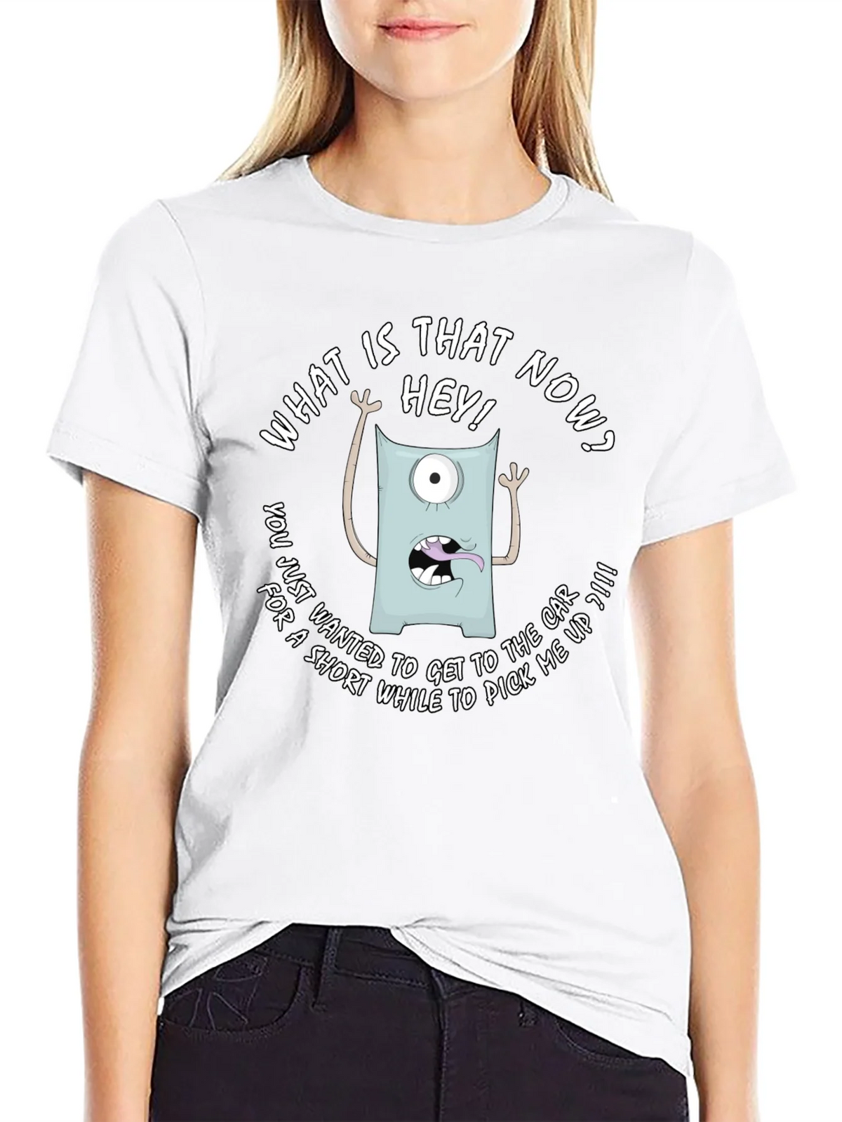 Funny Monster Graphic T-Shirt - What is that now?