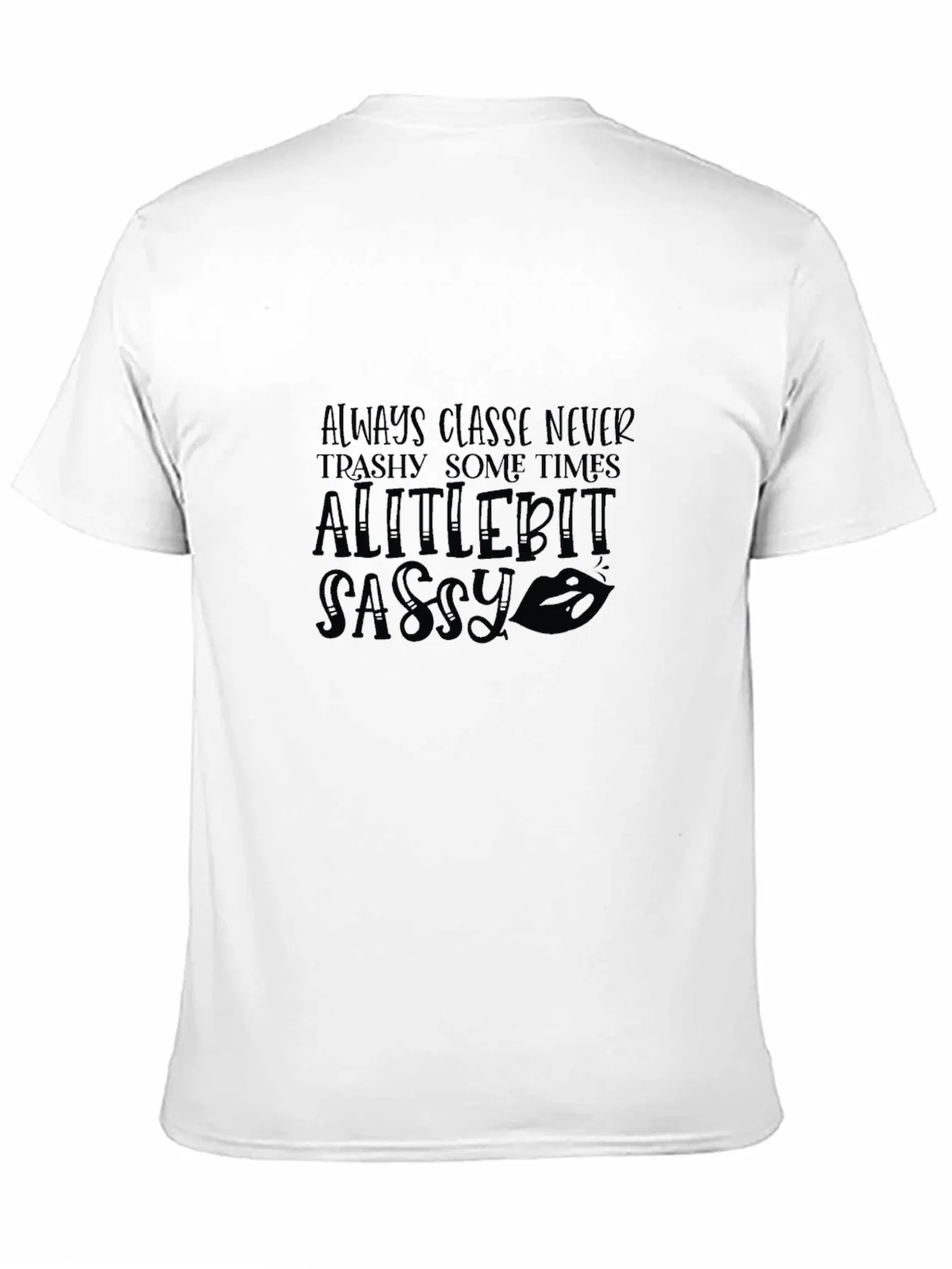Sassy Graphic Tee - Always Classy Womens T-Shirt
