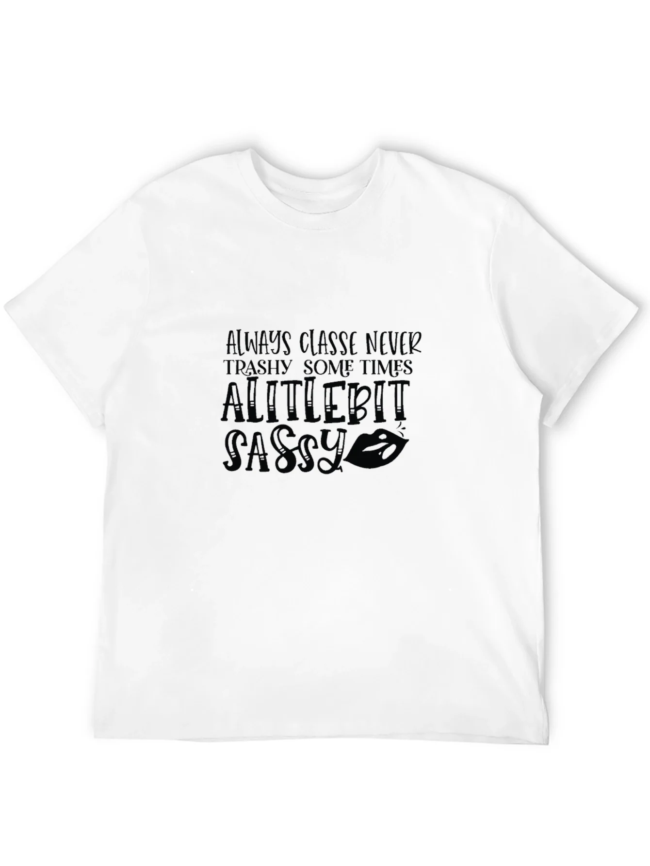 Sassy Graphic Tee - Always Classy Womens T-Shirt