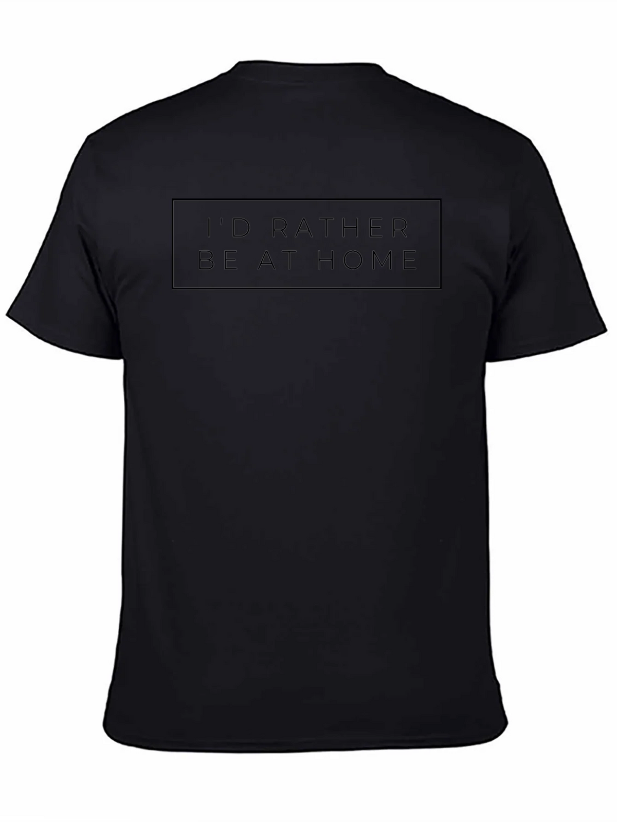 Id Rather Be At Home Black T-Shirt