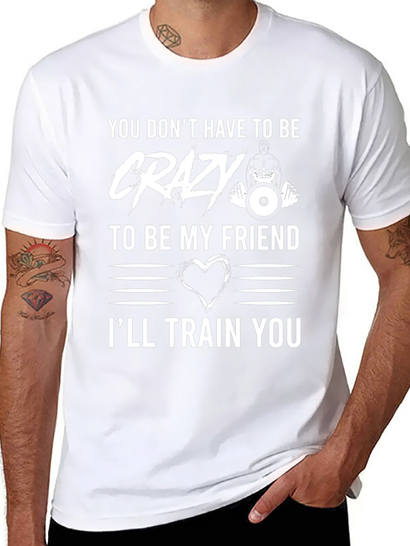 Crazy Friend Workout T-Shirt: Ill Train You!