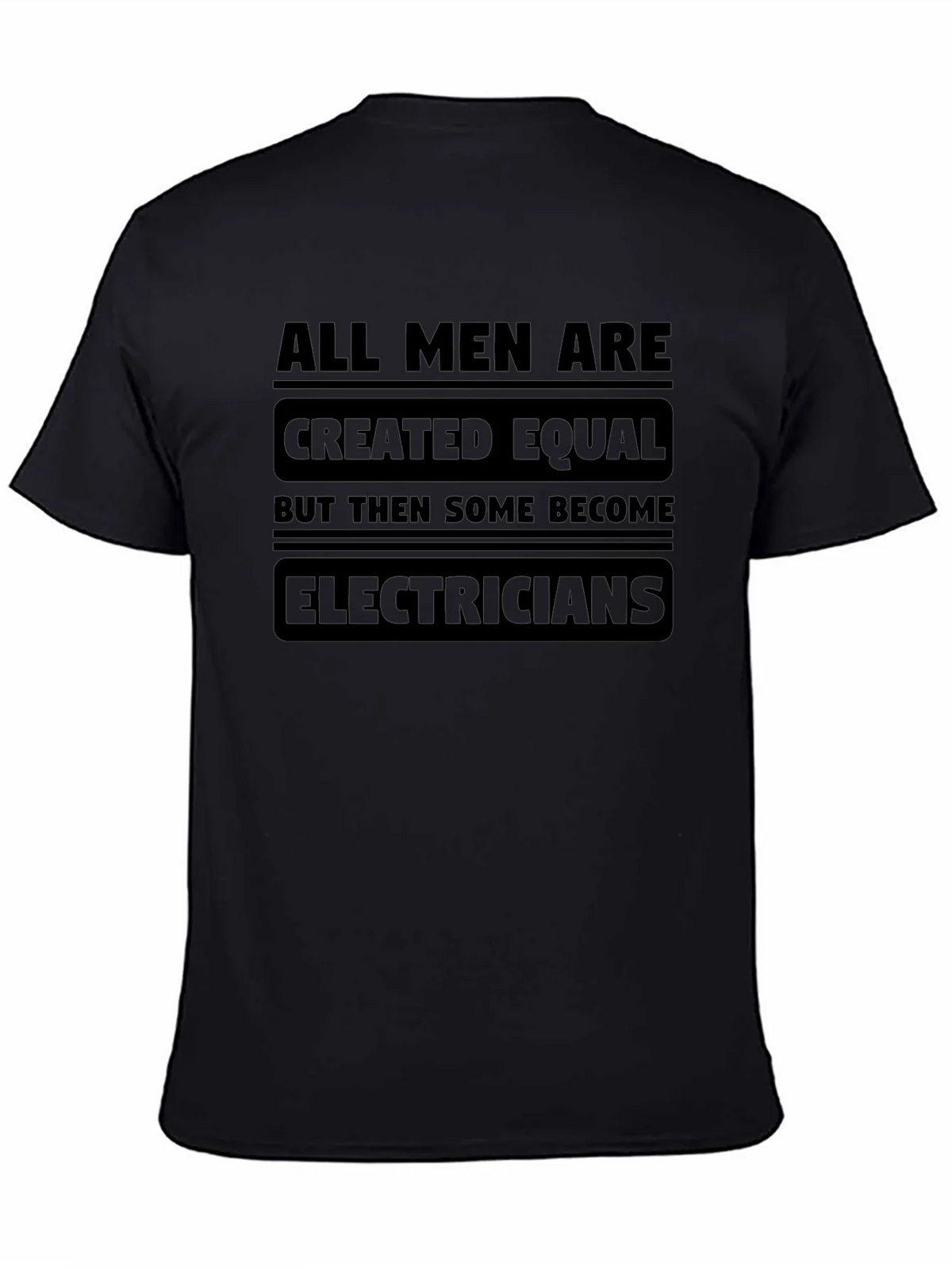 Electrician T-Shirt - All Men Are Created Equal