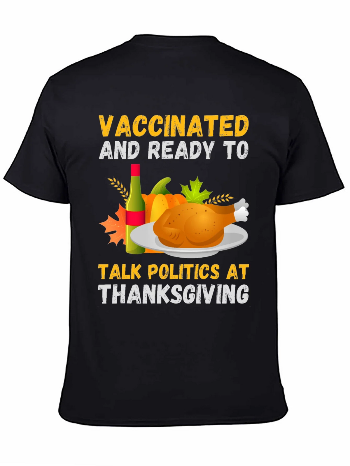 Vaccinated & Ready Thanksgiving Politics T-Shirt