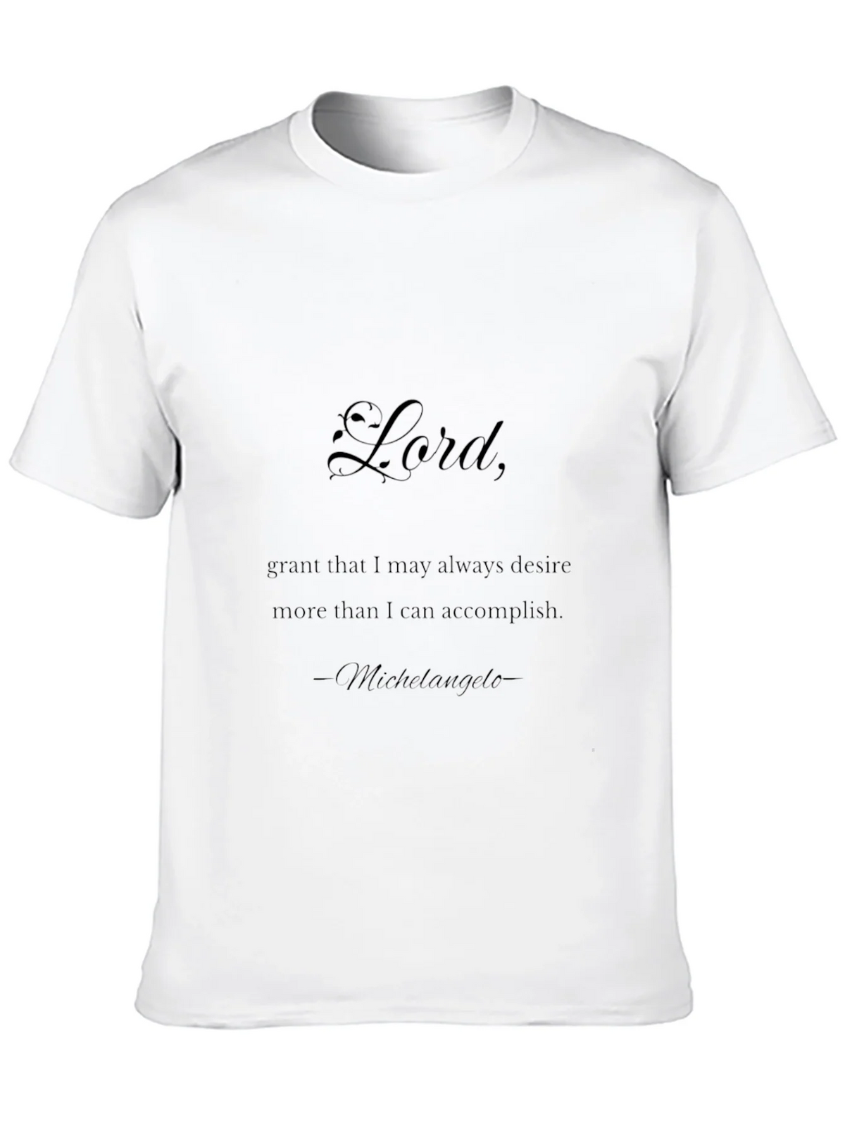 Lord Michelangelo Quote Black T-Shirt