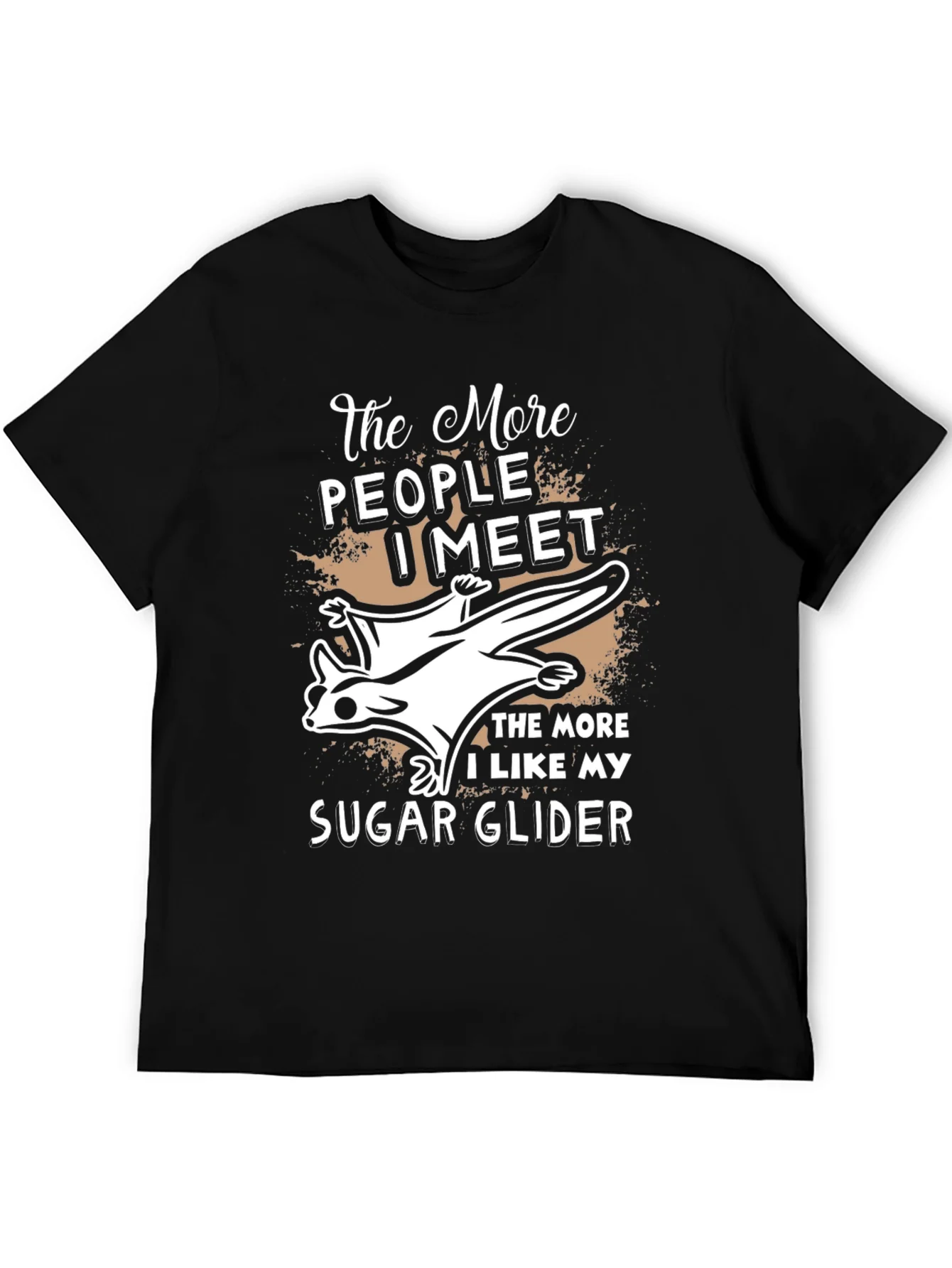 The More I Like My Sugar Glider T-Shirt