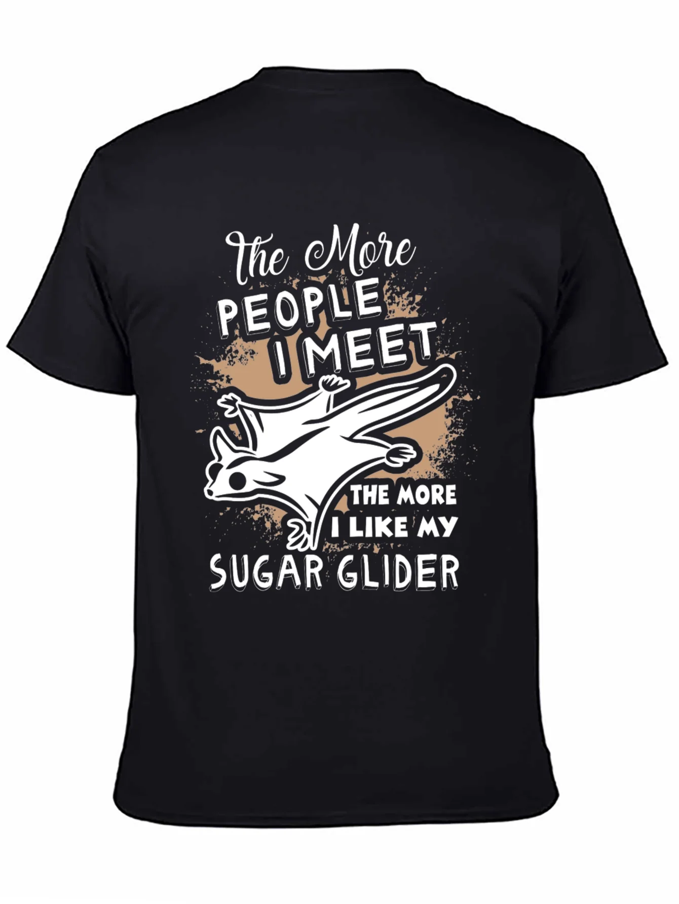 The More I Like My Sugar Glider T-Shirt