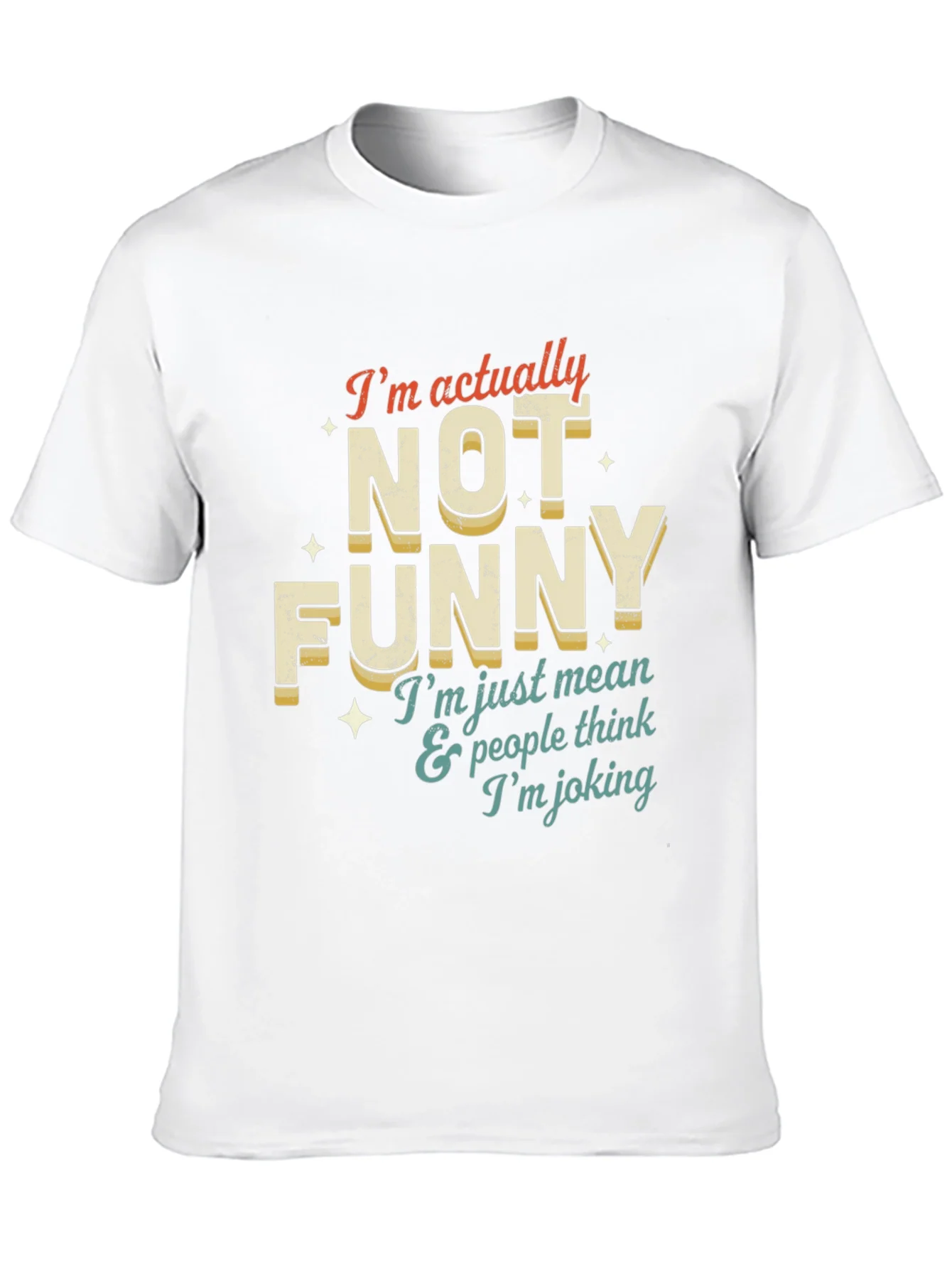 Funny T-Shirt: Im Not Funny