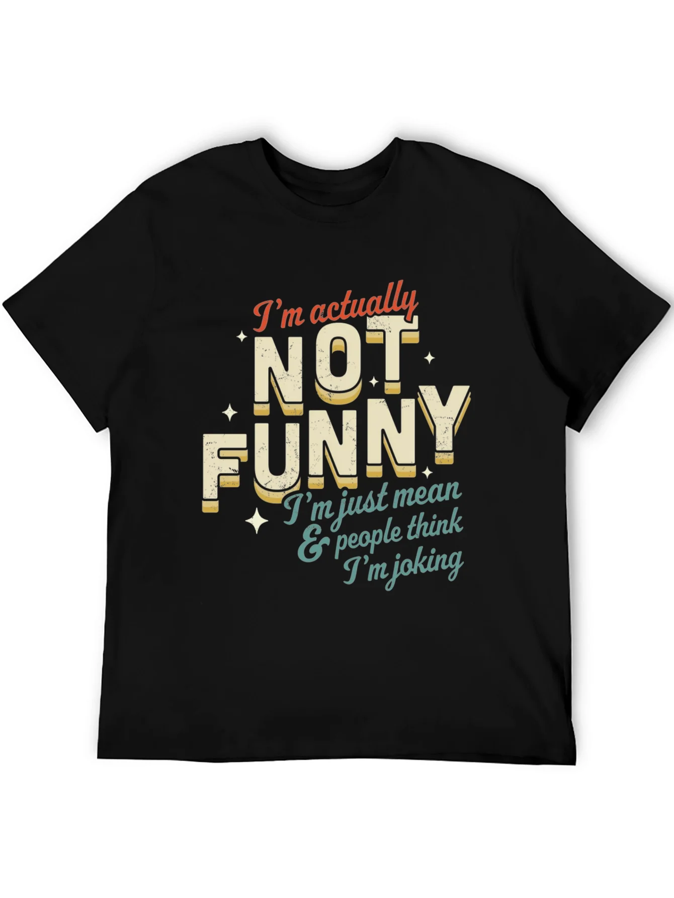 Funny T-Shirt: Im Not Funny