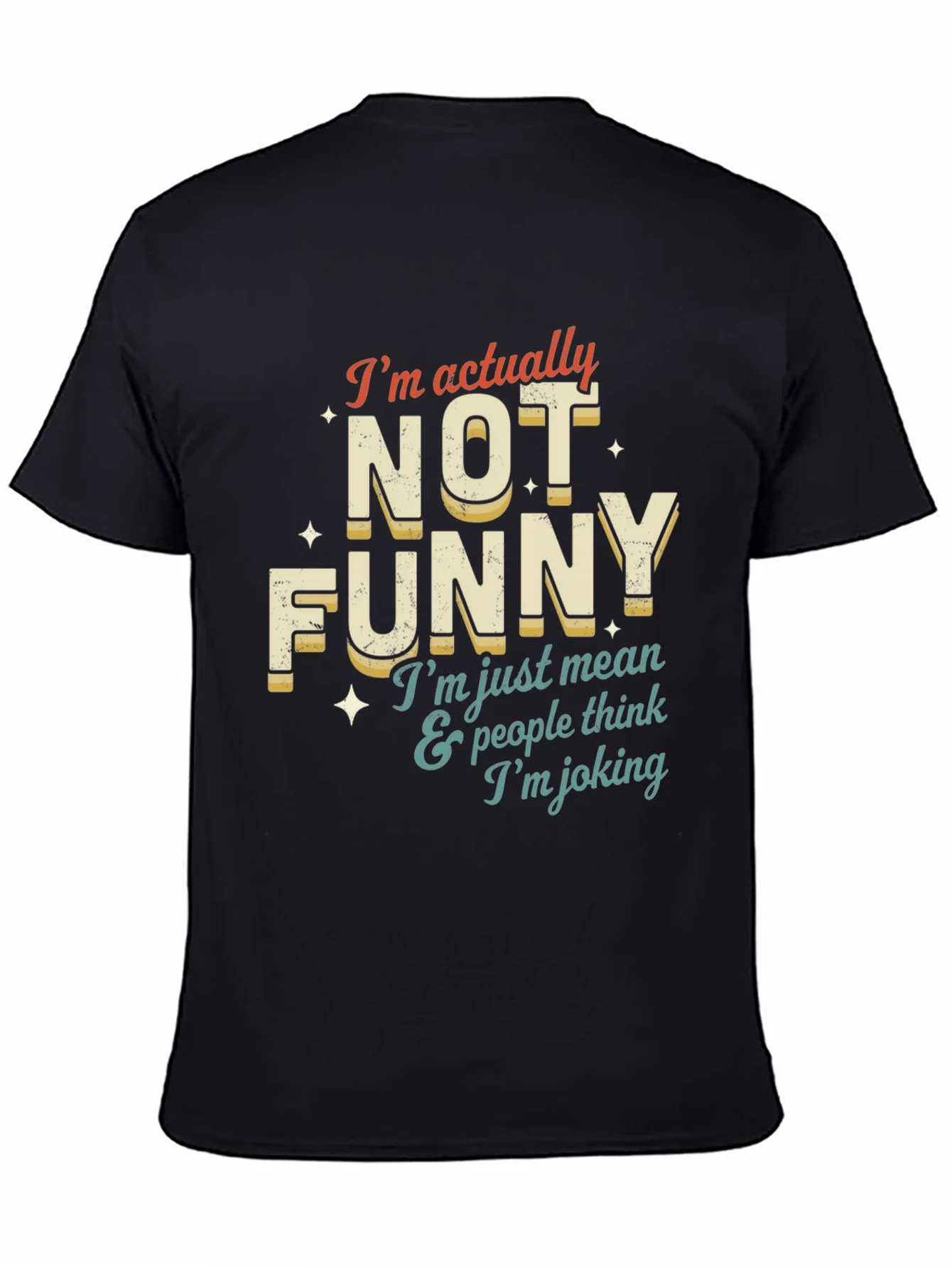 Funny T-Shirt: Im Not Funny