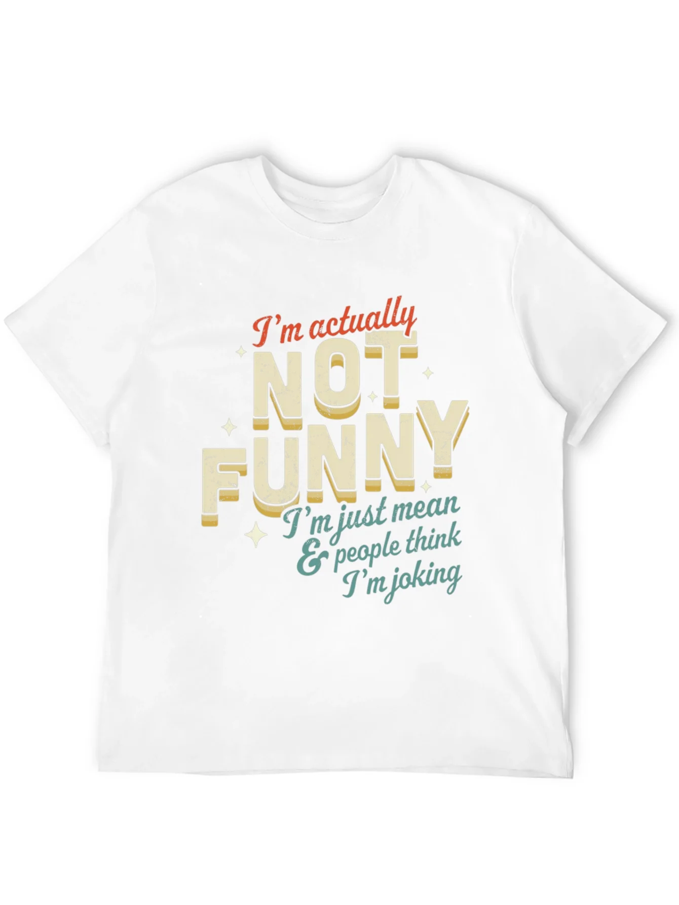 Funny T-Shirt: Im Not Funny
