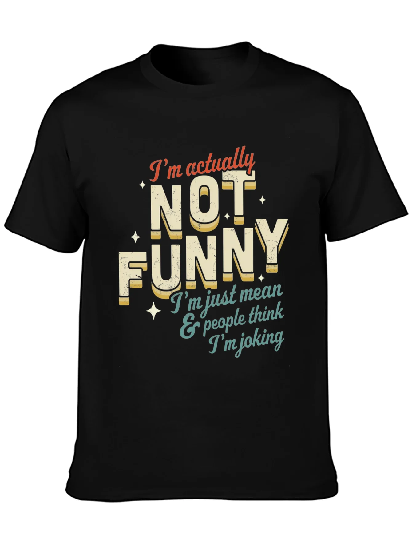 Funny T-Shirt: Im Not Funny