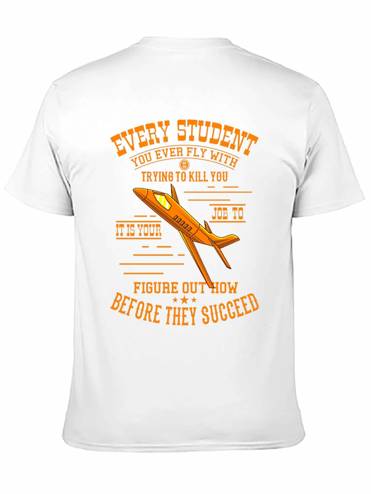 Every Student Pilot T-Shirt Funny Flight Instructor Gift