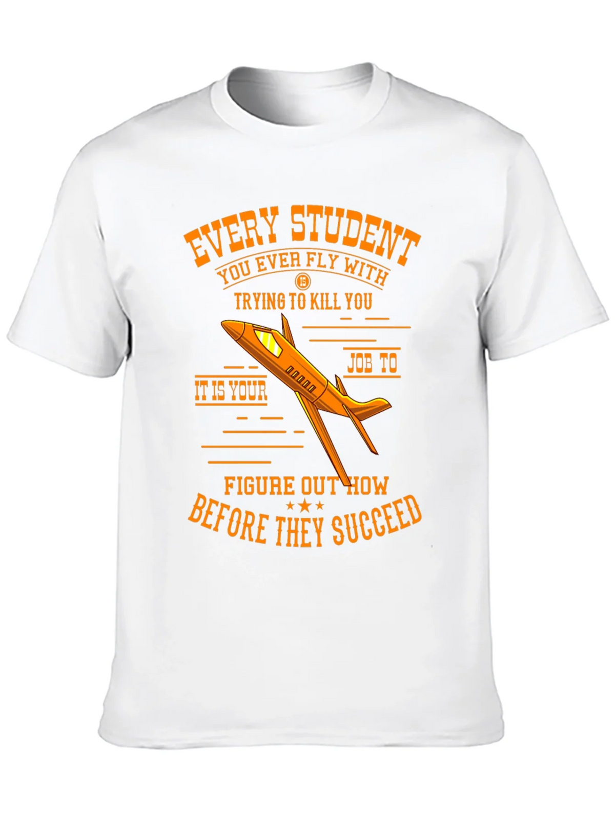 Every Student Pilot T-Shirt Funny Flight Instructor Gift
