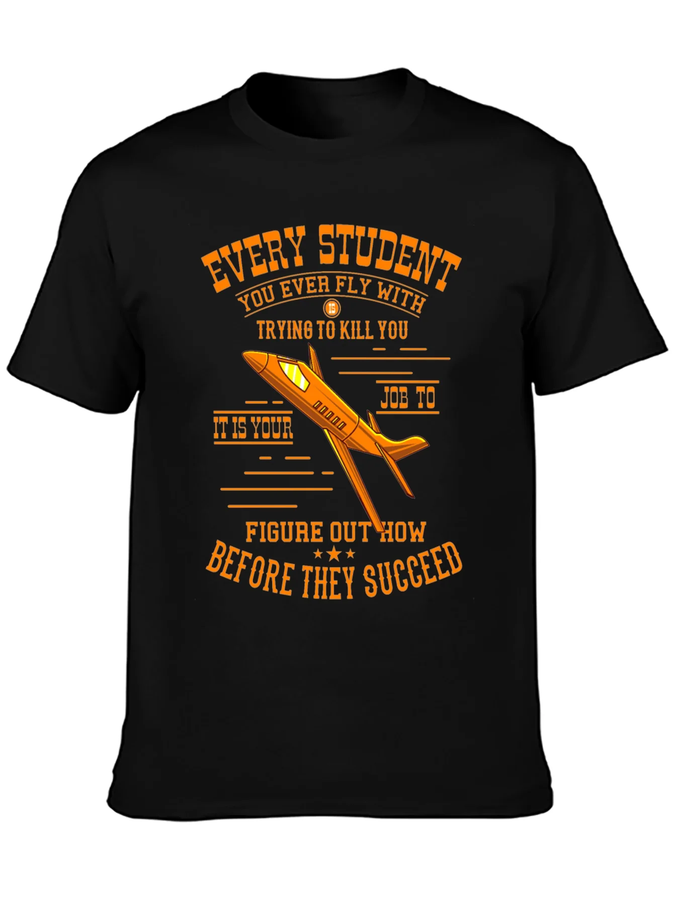 Every Student Pilot T-Shirt Funny Flight Instructor Gift