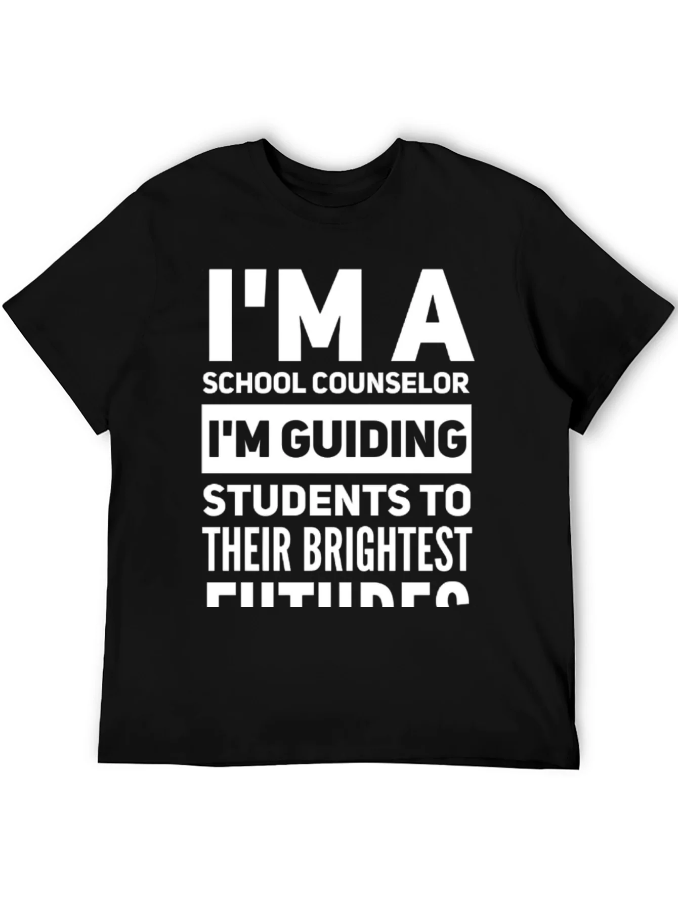 School Counselor T-Shirt: Im Guiding Futures!