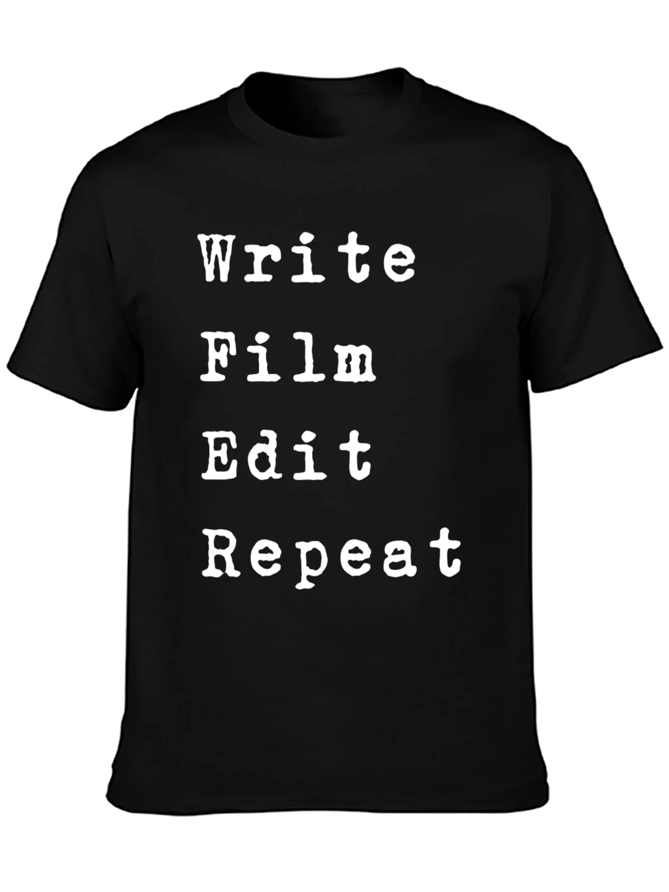 Write Film Edit Repeat Black T-Shirt