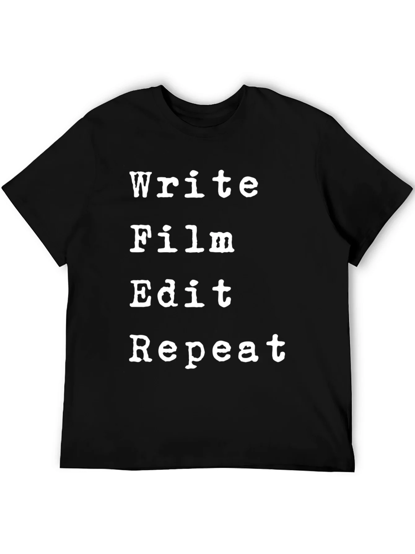 Write Film Edit Repeat Black T-Shirt