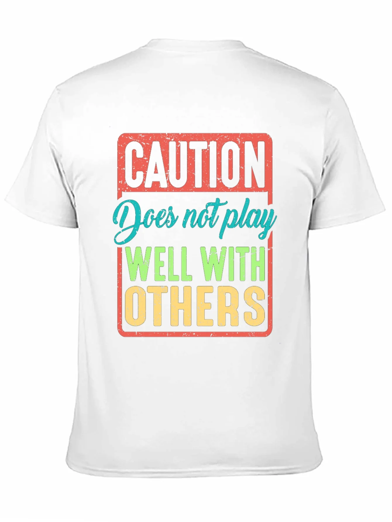Caution: Does Not Play Well With Others T-Shirt