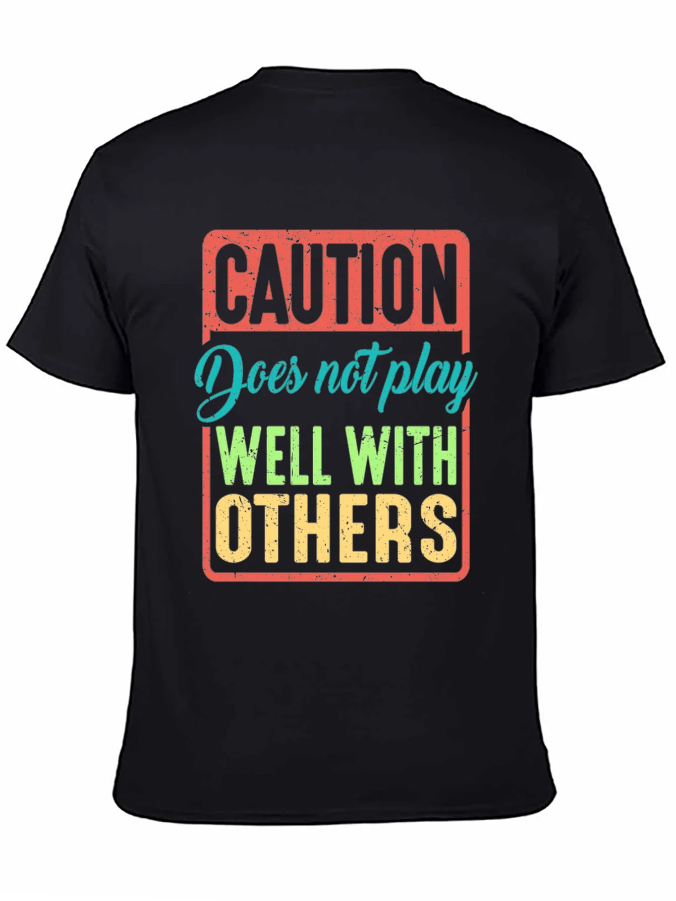 Caution: Does Not Play Well With Others T-Shirt