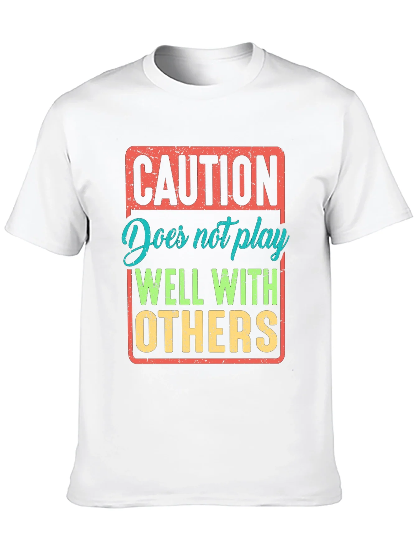 Caution: Does Not Play Well With Others T-Shirt