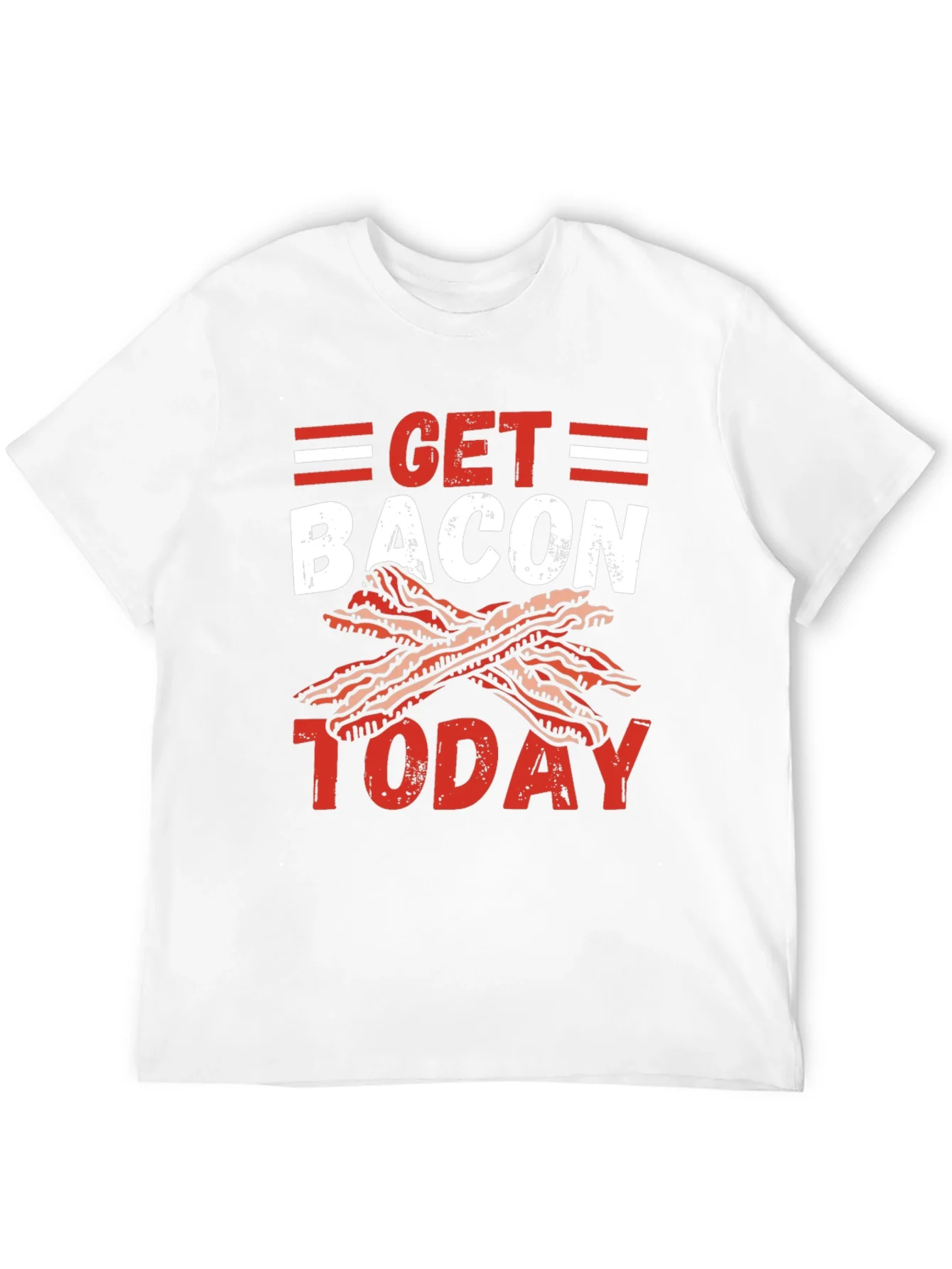 Get Bacon Today Graphic T-Shirt