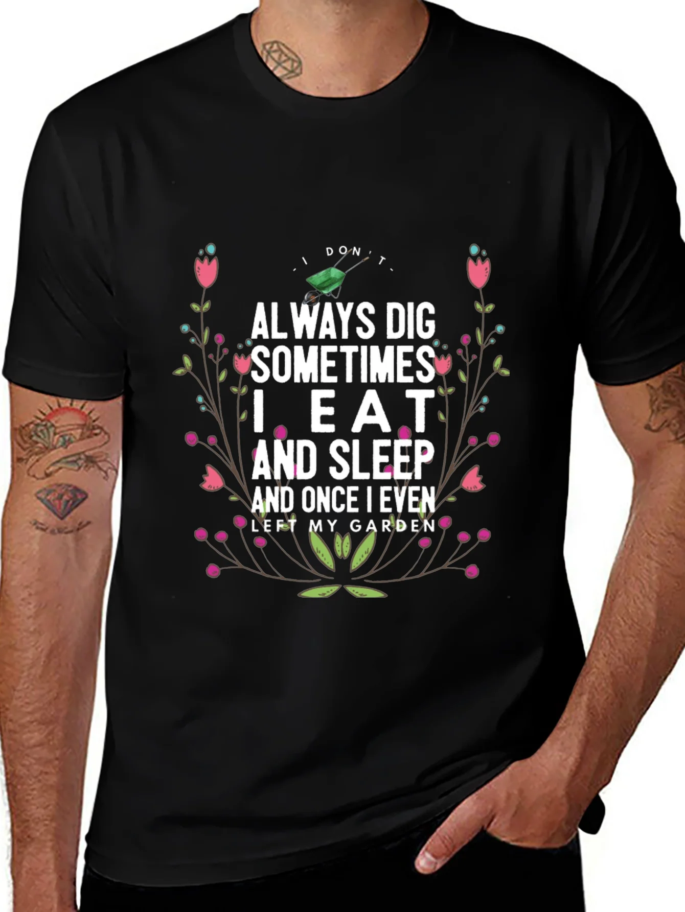 Gardening Humor T-Shirt: I Dont Always Dig
