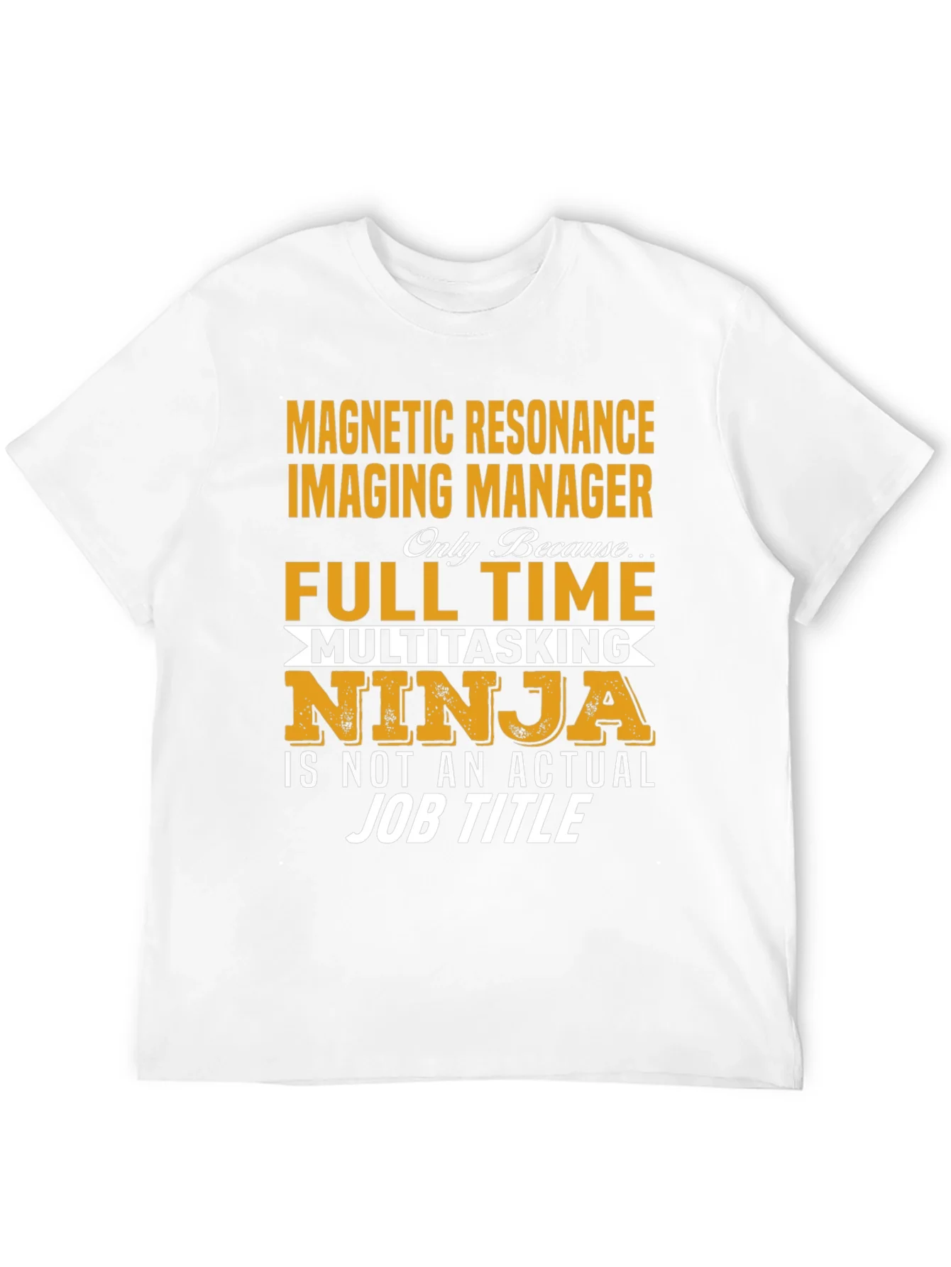 Magnetic Resonance Imaging Manager T-Shirt