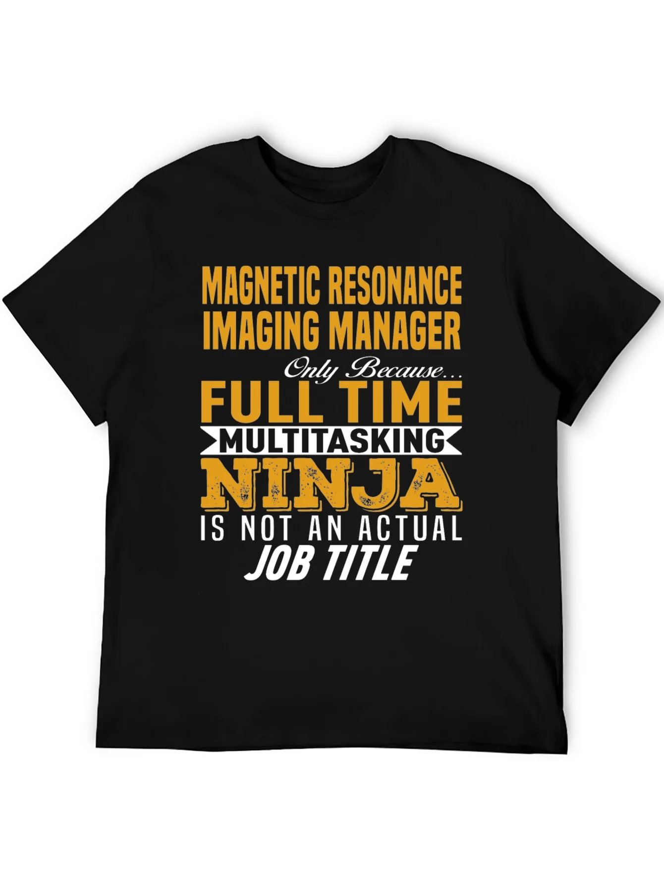 Magnetic Resonance Imaging Manager T-Shirt