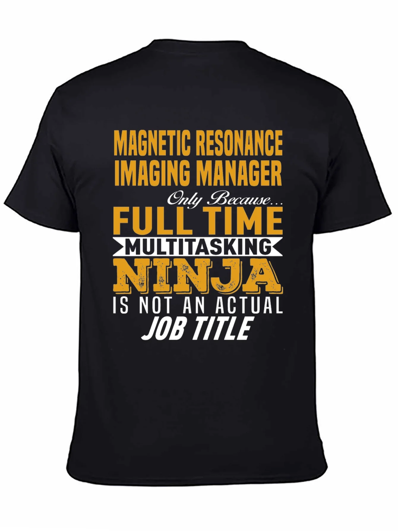 Magnetic Resonance Imaging Manager T-Shirt
