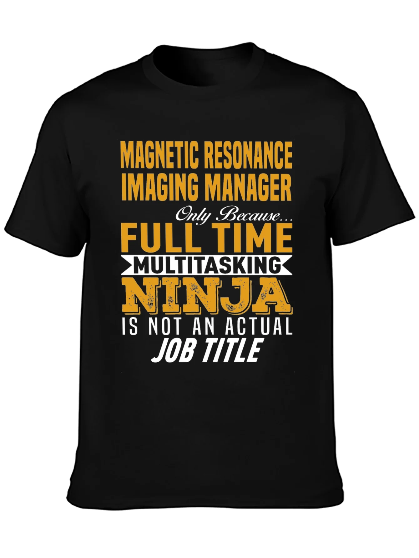 Magnetic Resonance Imaging Manager T-Shirt