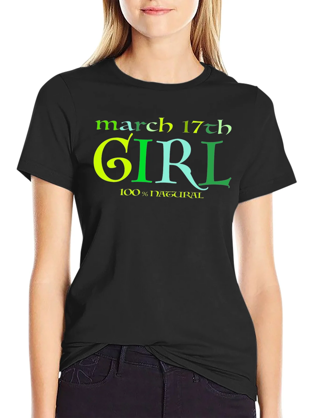 March 17th Girl 100% Natural St Patricks Day T-Shirt