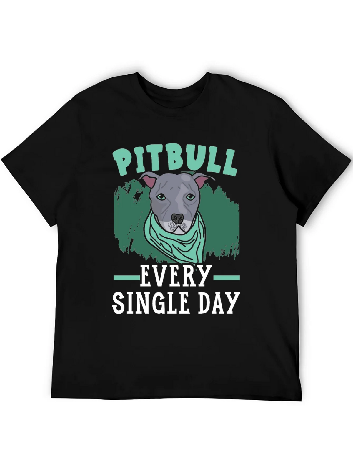 Pitbull Every Single Day T-Shirt