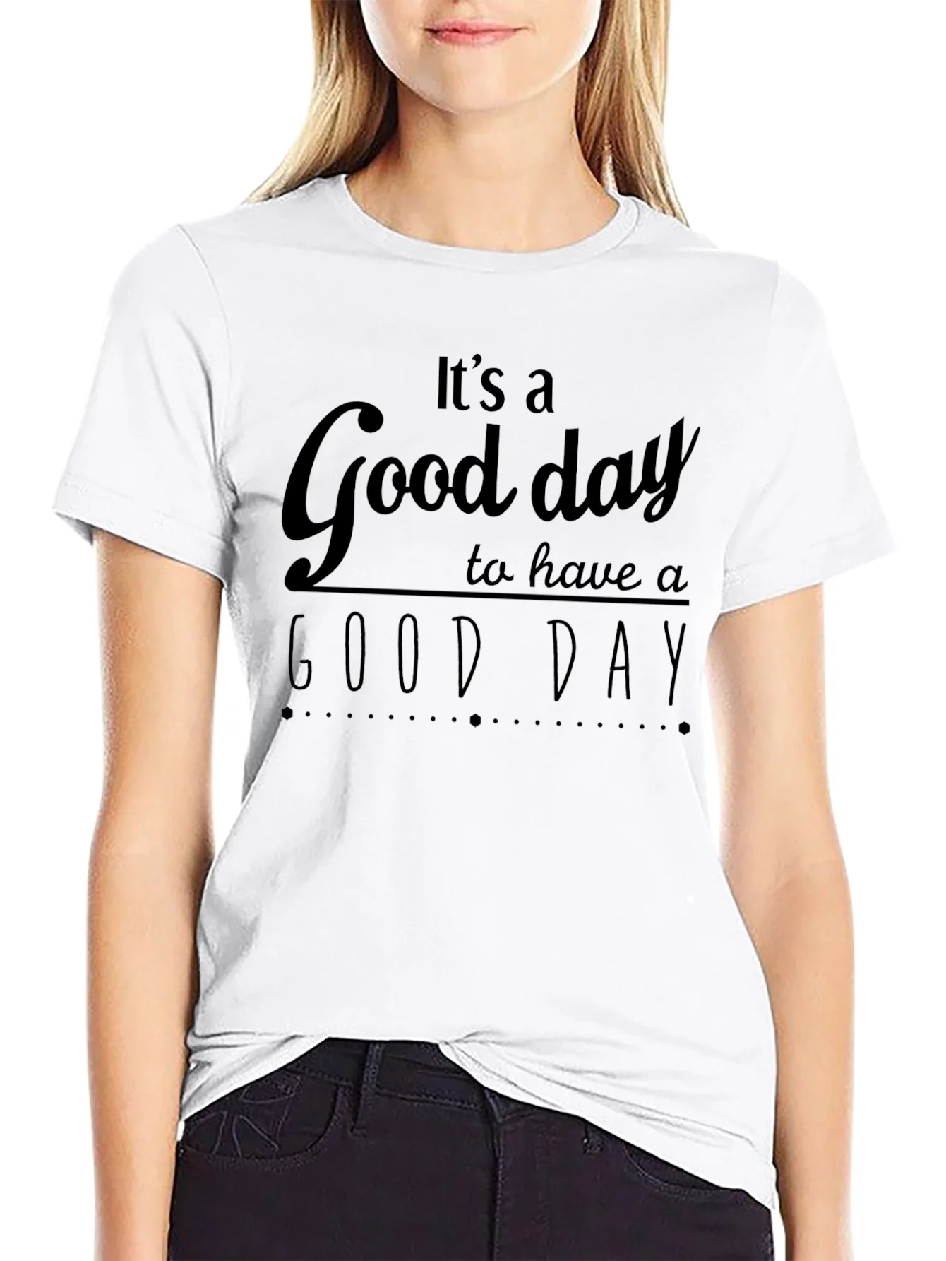 Its A Good Day T-Shirt - Positive Vibes