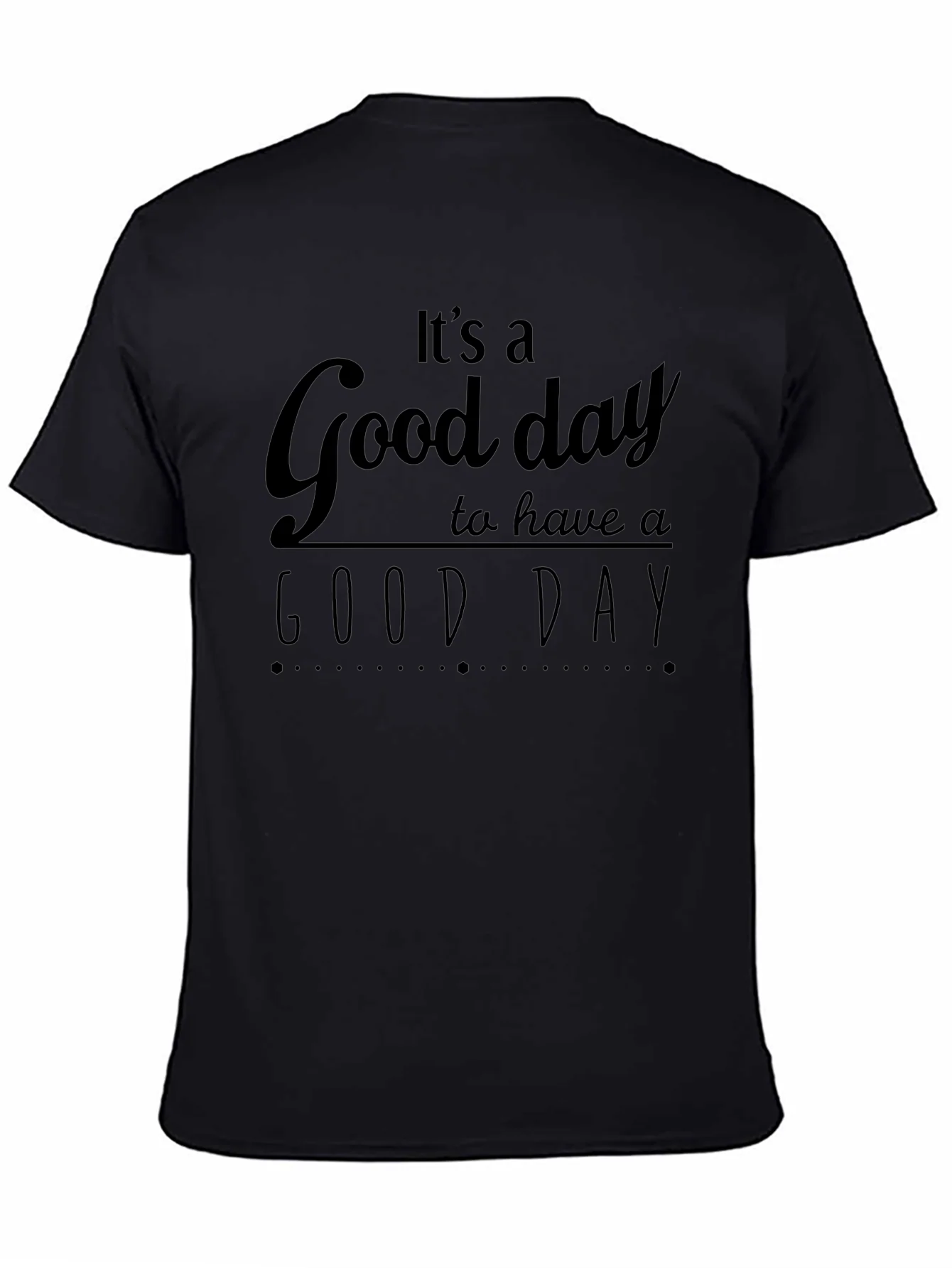 Its A Good Day T-Shirt - Positive Vibes