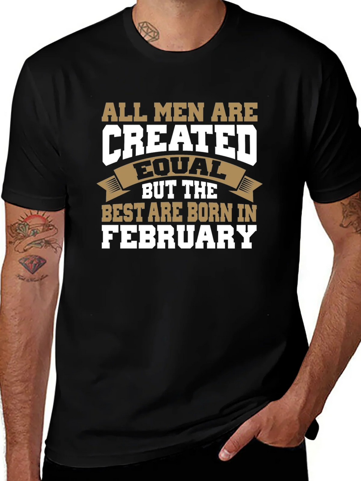 All Men Are Created Equal February Birthday T-Shirt