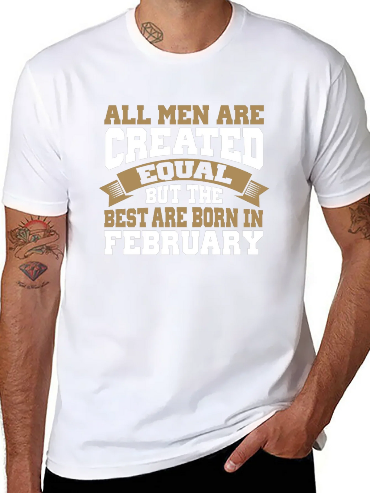All Men Are Created Equal February Birthday T-Shirt